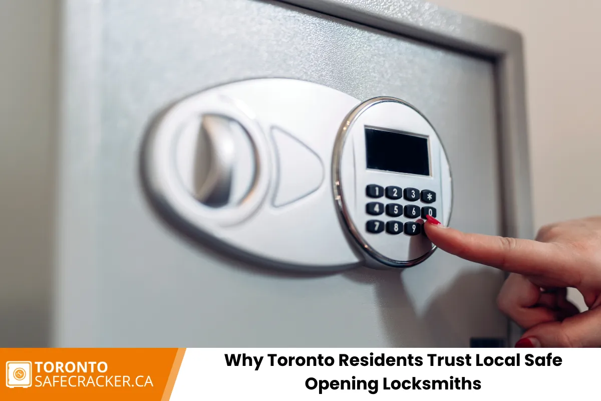 Why Toronto Residents Trust Local Safe Opening Locksmiths